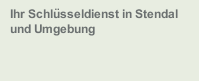 Ihr Schlüsseldienst in Stendal und Umgebung 